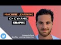 Machine Learning on Dynamic Graphs