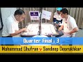 MCA Live :  QF 3 - Mohd. Ghufran (Mumbai) Vs Sandeep Deorukhkar (Mumbai)