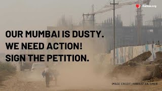 Dust in every part of the city: We demand clean air in Mumbai!