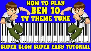 How to play the Ben 10 Theme Tune | Super Slow Super Easy Piano Tutorial with Letters