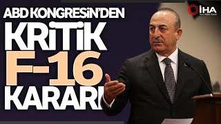 Çavuşoğlu'ndan F-16 Açıklaması; Bir An Önce Nihayete Kavuşmalı