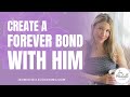 💖 Create A Forever Bond With Him