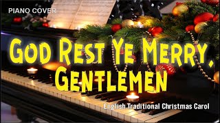 GOD REST YE MERRY, GENTLEMEN - English traditional Christmas carol || Piano cover