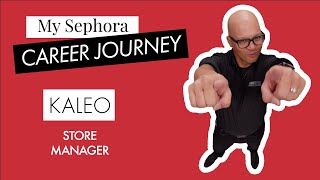 My Sephora Career Journey | Kaleo, Store Manager
