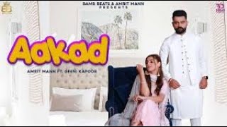 AAKAD Official Video Amrit Maan Ft Ginni Kapoor   Desi Crew   Latest Punjabi Songs 2019   Gaana720p
