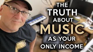 The TRUTH about Music as your Only Income | Make Music Income LIVE!
