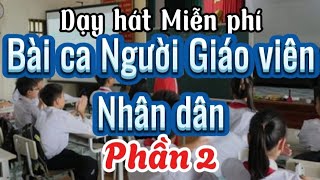 Dạy hát Bài ca người giáo viên nhân dân Phần 2. Mở khẩu hình - Ghép nhạc karaoke. GV Thu Hà.