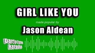 Jason Aldean - Girl Like You (Karaoke Version)