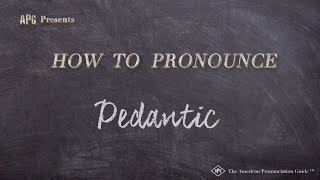 How to Pronounce Pedantic (Real Life Examples!)