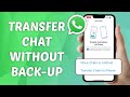 How to Transfer WhatsApp Chat Without Backup
