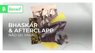 Bhaskar & Afterclapp - Não Sei Parar [Monstercat Release]