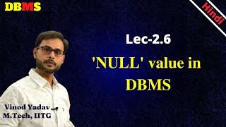 L2.6 | NULL value in DBMS | NULL | NULL value | What is null? | NULL value in relational database