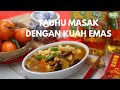 Tauhu Masak Dengan Kuah Emas | SAJI