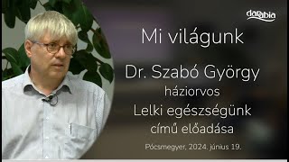 Dr. Szabó György háziorvos Lelki egészségünk című előadása Pócsmegyeren