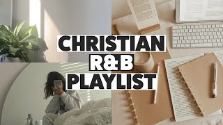 Christian R&B I Playlist CHILL 🎵(For relax, work, study, party...)