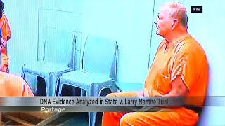 Crime lab experts called to analyze evidence, DNA  in State v. Larry Manthe trial