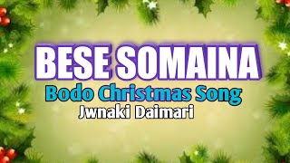 Bodo Christmas Song | Bese Somaina | Jwnaki Daimari