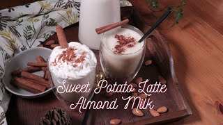 Sweet Potato Latte in Home made Almond Milk 무설탕, 고소한 아몬드 우유로 만든 달콤한 고구마 라떼