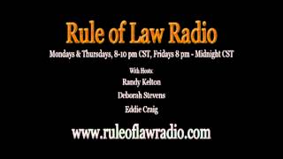 Rule of Law Radio with Hosts Randy Kelton, Deborah Stevens \u0026 Eddie Craig 9/14/2012 Part 2