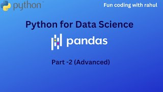 Advanced Pandas | Data Science with Python Tutorial | Part 2 | Machine Learning
