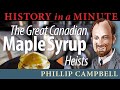 Great Canadian Maple Syrup Heist: History in a Minute (Episode 77)