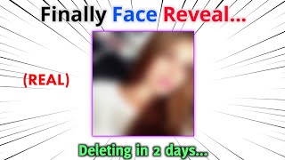 My Real Face Reveal...(Deleting In 24 hours!)