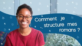 Comment je structure mes histoires | La méthode en 7 points