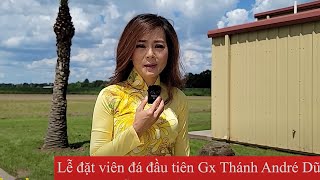 Lễ đặt viên đá đầu tiên GX Thánh André Dũng Lạc