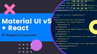 Material UI in React #7 - Stepper component with basic functionality