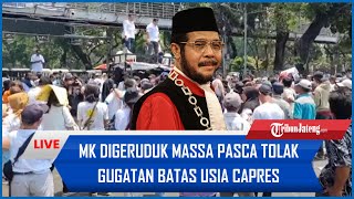 🔴MK Digeruduk Massa Pasca Tolak Gugatan Batas Usia Capres-Cawapres 35 Tahun