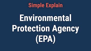 What Is the Environmental Protection Agency (EPA)?