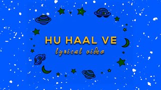 Hu Haal Ve Lyrical Video | Ammy Virk | H.U Creations | 2020