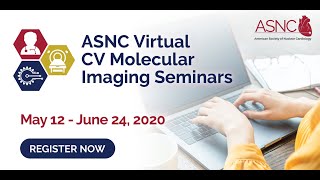 ASNC Virtual CV Molecular Imaging Seminars_Atherosclerosis (Part 2)