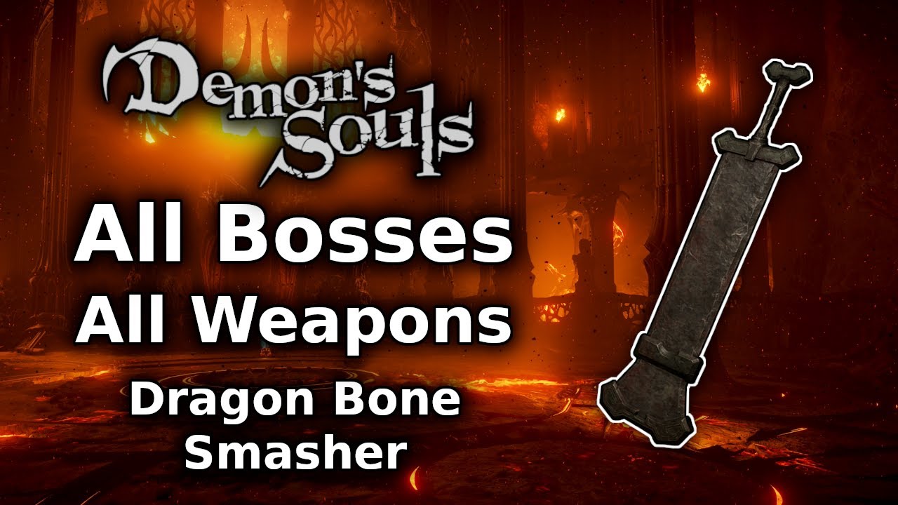 Demon's Souls Dragon Bone Smasher Playthrough || All Bosses All Weapons ...