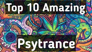 Top 10 Amazing Psy-trance Songs!