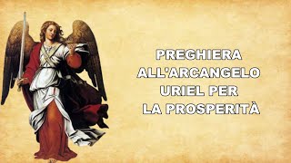 PREGHIERA ALL'ARCANGELO URIELE PER LA PROSPERITÀ