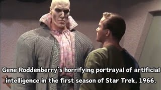 Gene Roddenberry’s horrifying portrayal of artificial intelligence in the first season of Star Trek