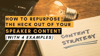 #129 - How to Repurpose the Heck Out of Your Speaker Content (With 4 Examples)