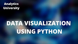Data Visualization using Python | Matplotlib | Seabon | Exploratory Data Analysis