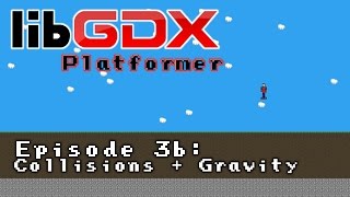 LibGDX Platformer Tutorial #4: Collisions and Gravity (Formerly #3b)