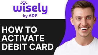 How To Activate Wisely Debit Card (2O25) | Full Guide