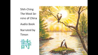 The Shi King Audiobook -English- Shijing 詩 most revered poetic collections in Chinese heritage 诗经