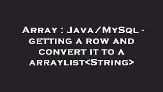 Array : Java/MySql - getting a row and convert it to a arraylist String