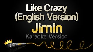 Jimin - Like Crazy (English Version) (Karaoke Version)