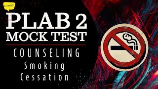 Smoking Cessation :: PLAB 2 :: Counseling :: (UKMLA-CPSA) Case scenario