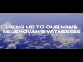 jw public talk living up to our name as jehovah s witnesses