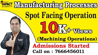 Spot Facing Operation | Machining Operations | Manufacturing Processes #freeengineeringcourses