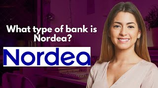 What type of bank is Nordea?