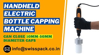 Handheld Electric Bottle Capping Machine | Closes 10mm to 50mm Diameter Caps | Lowest Cost