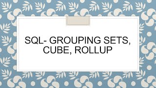 SQL- Grouping Sets, Cube, Rollup